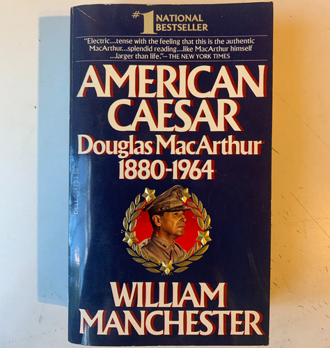 American Caesar Douglas Macarthur 1880-1964 Manchester