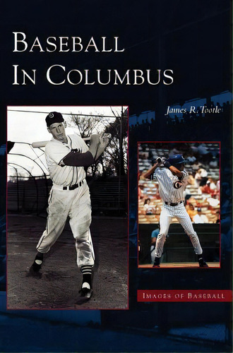 Baseball In Columbus, De Tottle, Jame. Editorial Arcadia Lib Ed, Tapa Dura En Inglés