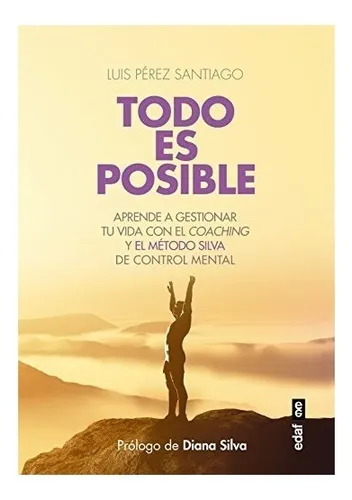 Todo Es Posible. Aprende A Gestionar Tu Vida