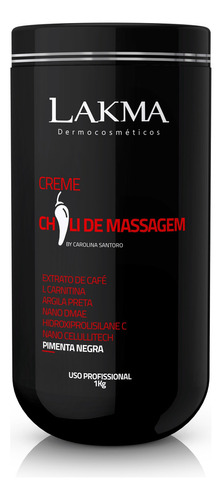 Lakma Creme Chili Pimenta Negra Massagem Corporal 1kg