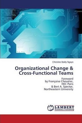 Libro Organizational Change & Cross-functional Teams - Ba...