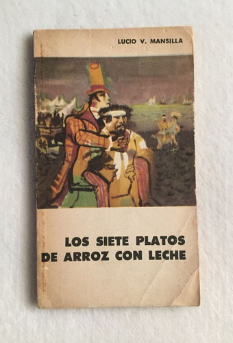 Los Siete Platos De Arroz Con Leche. Lucio V. Mansilla