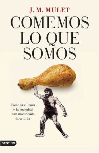 Libro Comemos Lo Que Somos - J.m. Mulet