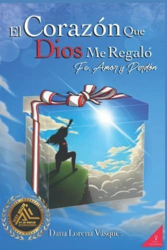 Libro: El Corazón Que Dios Me Regaló: Fe, Amor Y Perdón (spa