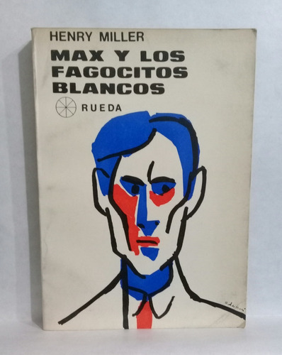 Max Y Los Fagocitos Blancos De Henry Miller 1967