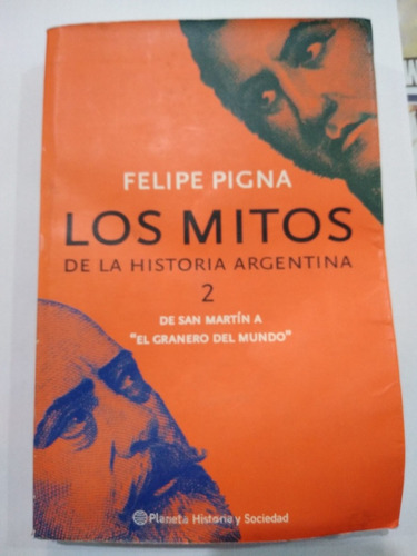 Los Mitos De La Historia Argentina 2 Felipe Pigna Ed.planeta