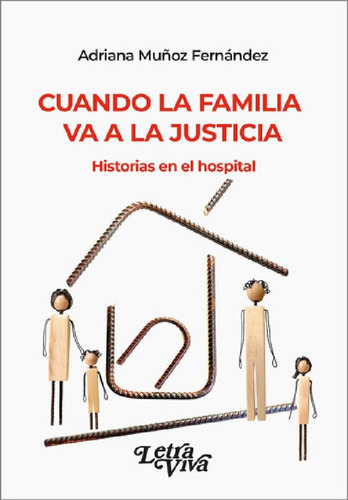 Libro - Cuando La Familia Va A La Justicia: Historias En El