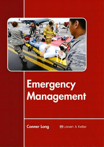 Emergency Management, De Ner Long. Editorial Larsen And Keller Education, Tapa Dura En Inglés