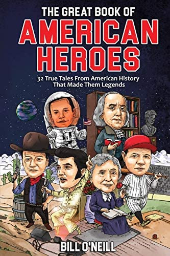 The Great Book Of American Heroes: 32 True Tales From American History That Made Them Legends, De Oøneill, Bill. Editorial Lak Publishing, Tapa Blanda En Inglés