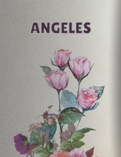 Angeles: Cuaderno De Notas | Diseño Floral Nombre Personaliz