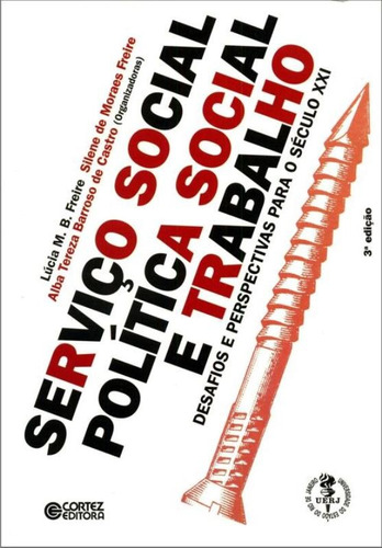 Serviço Social, política social e trabalho: desafios e perspectivas para o século XXI, de Castro, Alba Tereza Barroso de. Cortez Editora e Livraria LTDA, capa mole em português, 2015