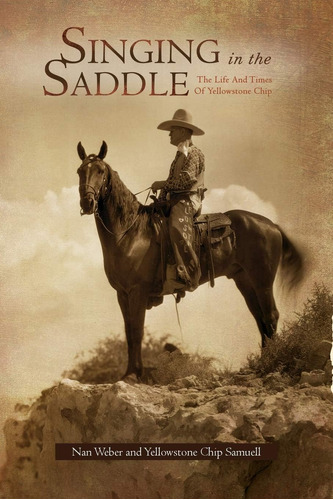 Libro: En Inglés Singing In The Saddle: La Vida Y Los Tiempo