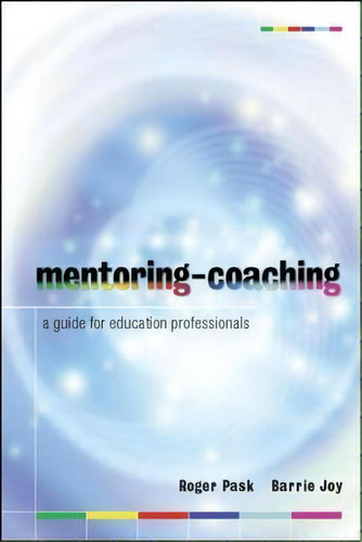 Mentoring-coaching: A Guide For Education Professionals, De Roger Pask. Editorial Open University Press, Tapa Blanda En Inglés