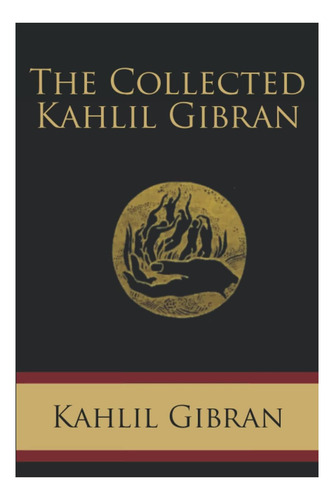 Libro: La Colección De Kahlil Gibran: Incluyendo Al Profeta,