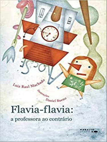 Flavia-flavia: A Professora Ao Contrário, De Machado, Luiz Raul Dodsworth. Editorial Maralto Edições **, Tapa Mole, Edición 2023-03-06 00:00:00 En Português