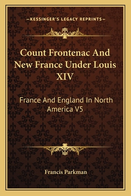 Libro Count Frontenac And New France Under Louis Xiv: Fra...