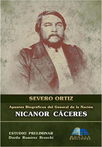 Apuntes Biográficos Del General De La Nacion Nicanor Cáceres