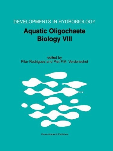 Aquatic Oligochaete Biology Viii Proceedings Of The 8th Inte