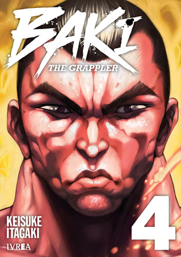 Baki The Grappler 4, De Keisuke Itagaki. Baki The Grappler, Vol. 4. Editorial Ivrea, Tapa Blanda En Español