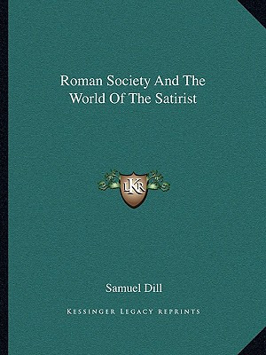 Libro Roman Society And The World Of The Satirist - Dill,...