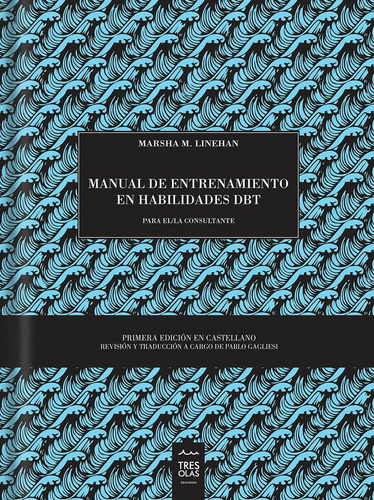 Manual de Entrenamiento en Habilidades DBT para el/la Consultante, de Marsha M. Linehan. Editorial Tres olas, tapa dura en español, 2020