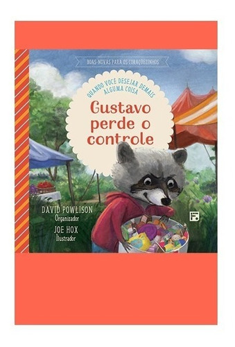 Livro Gustavo Perde O Controle, Quando Você Deseja Demais Alguma Coisa, Coleção Boas Novas Paraos Coraçõezinhos, David P