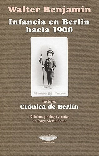 Infancia En Berlin Hacia 1900 - Benjamin Walter (libro)