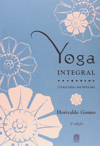 Libro Yoga Integral Para Uma Nova Era De Gomes Horivaldo Pa