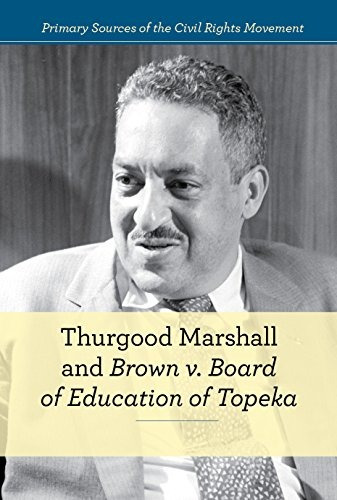 Thurgood Marshall And Brown V Board Of Education Of Topeka (