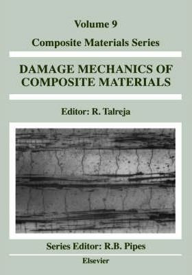 Damage Mechanics Of Composite Materials: Volume 9 - Rames...
