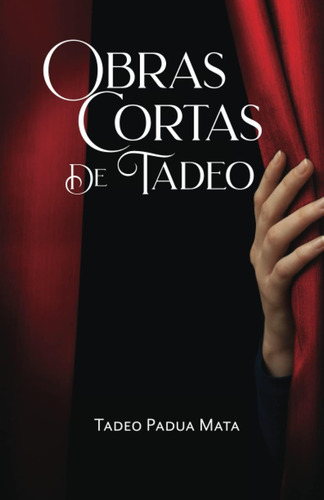 Libro: Obras Cortas De Tadeo (spanish Edition)