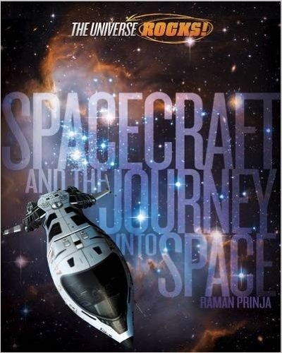 Spacecraft And The Journey Into Space, De Prinja, Raman. Editorial Qed Publishing, Tapa Blanda En Inglés Internacional