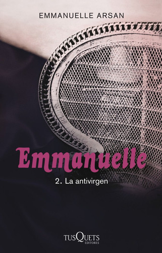 Emmanuelle 2. La Antivirgen, De Arsan, Emmanuelle. Editorial Tusquets Editores S.a., Tapa Blanda En Español