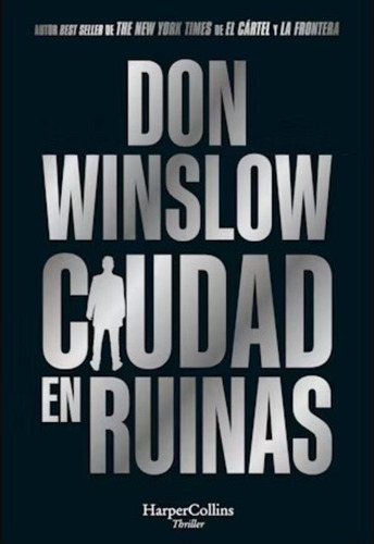 Libro Ciudad En Ruinas. Trilogía Don Winslow 3, De Don Winslow. Editorial Harpercollins, Tapa Dura, Edición 1 En Español, 2024