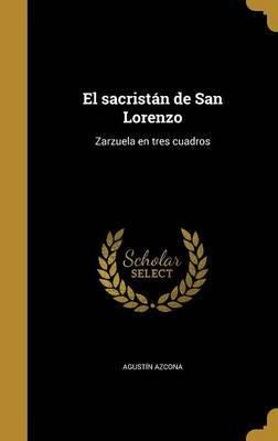 Libro El Sacrist N De San Lorenzo : Zarzuela En Tres Cuad...