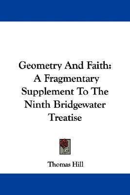 Geometry And Faith : A Fragmentary Supplement To The Nint...