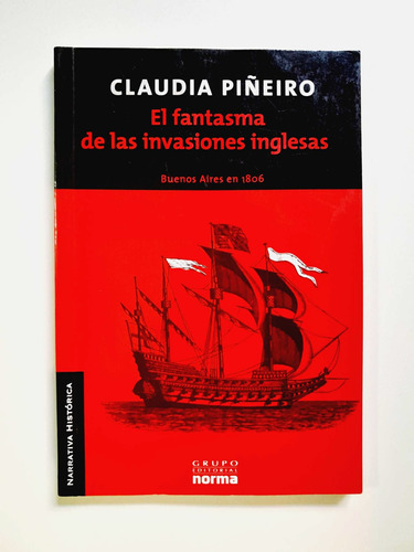 El Fantasma De Las Invasiones Inglesas - Clauida Piñeiro