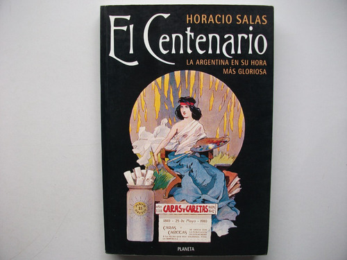 El Centenario - Epoca Gloriosa Argentina - Horacio Salas