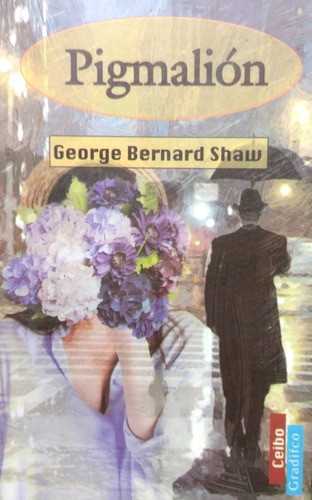 Pigmalión - George Bernard Shaw - Gradifco Ceibo