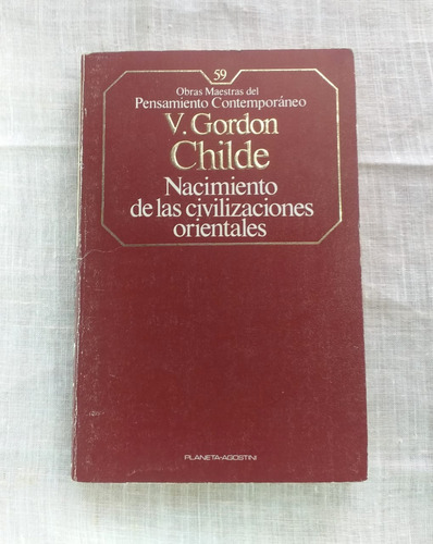Nacimiento De Las Civilizaciones Orientales V. Gordon Childe