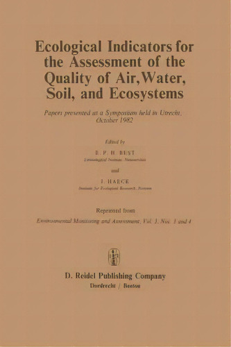 Ecological Indicators For The Assessment Of The Quality Of Air, Water, Soil, And Ecosystems, De E. P. H. Best. Editorial Springer, Tapa Blanda En Inglés