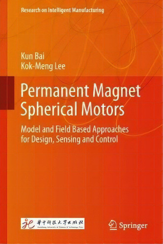 Permanent Magnet Spherical Motors, De Kun Bai. Editorial Springer Verlag Singapore, Tapa Dura En Inglés