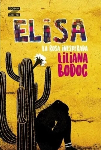 Elisa La Rosa Inesperada - Bodoc * Norma Kapelusz