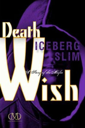 Death Wish - Iceberg Slim