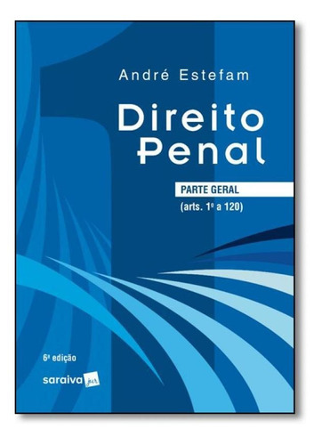 Direito Penal: Parte Geral - Vol.1, De Andre Estefam. Editora Saraiva (juridicos) - Grupo Somos Sets, Capa Mole Em Português