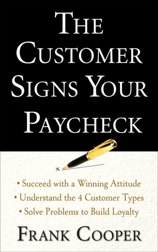 Libro: The Customer Signs Your Paycheck
