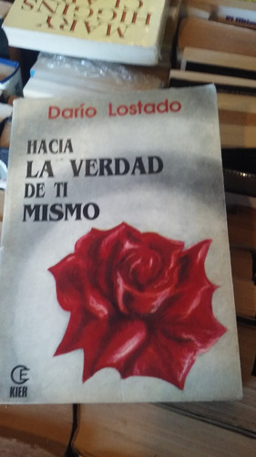 Libro Hacia La Verdad De Ti Mismo Darìo Lostado