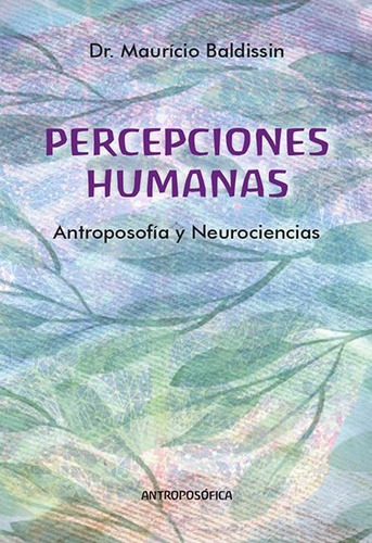 Percepciones Humanas - Dr Mauricio Baldissin