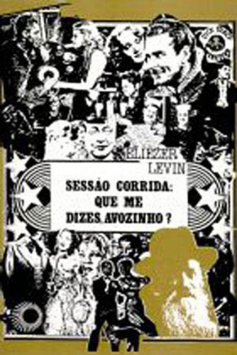 Sessão Corrida: Que Me Dizes Avozinho?, De Levin, Eliezer. Editora Perspectiva, Capa Mole, Edição 1ª Edição - 1982 Em Português