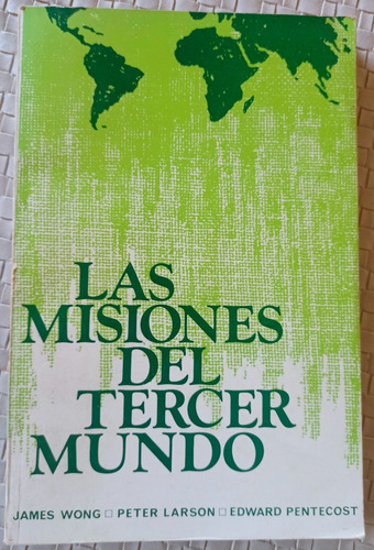 Las Misiones Del Tercer Mundo (wong, Larson, Pentecost)